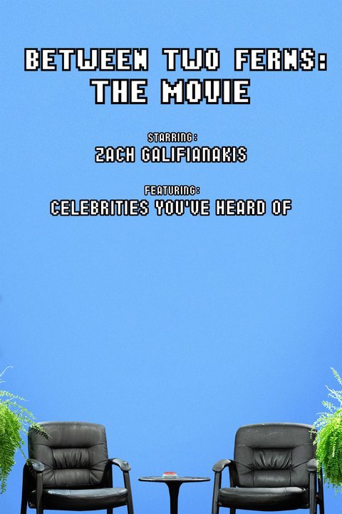 Between Two Ferns: The Movie